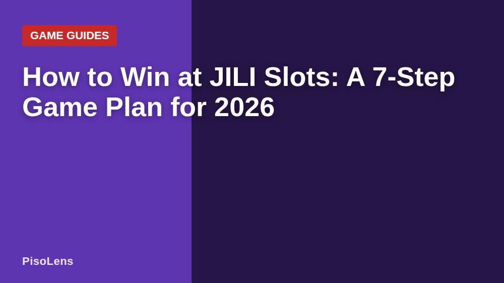 How to Win at JILI Slots: A 7-Step Game Plan for 2026
