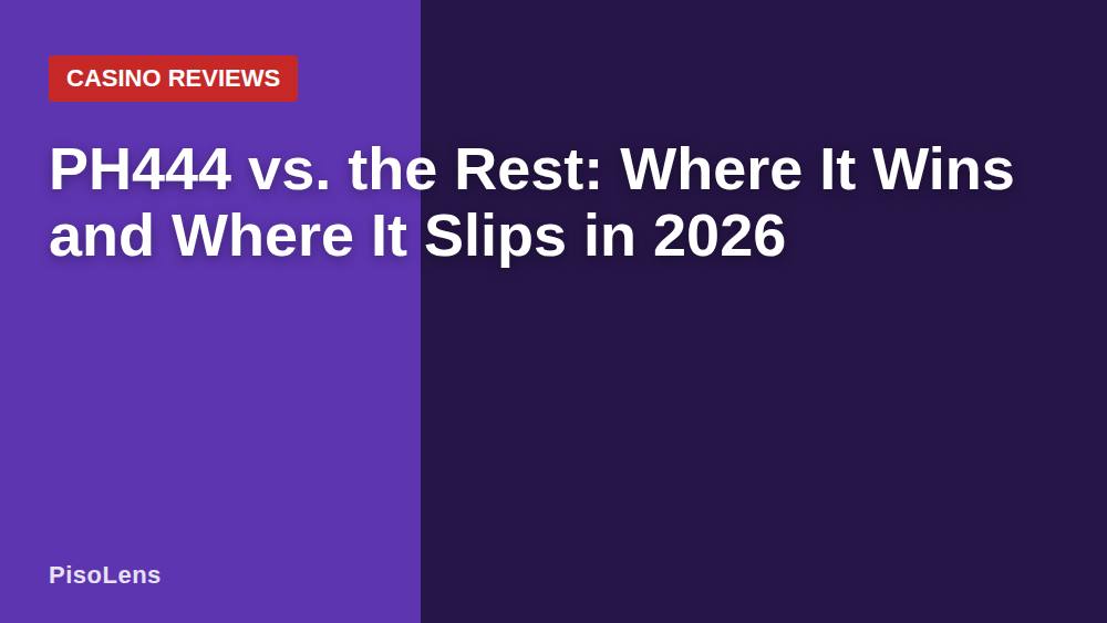 PH444 vs. the Rest: Where It Wins and Where It Slips in 2026